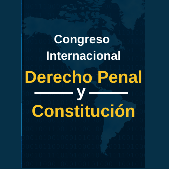 Finalizó con Éxito el Congreso Internacional de Derecho Penal y Constitución